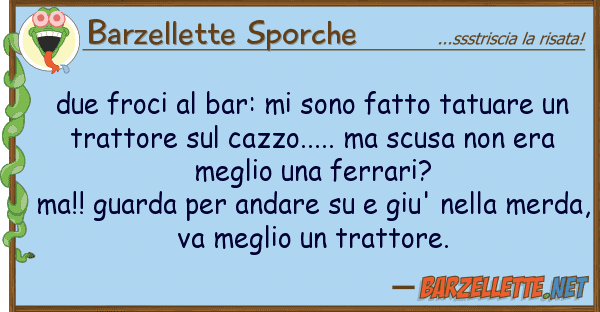 Barzellette Sporche due froci bar: sono fatto tatuare