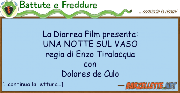 Battute e Freddure diarrea film presenta:  una notte s