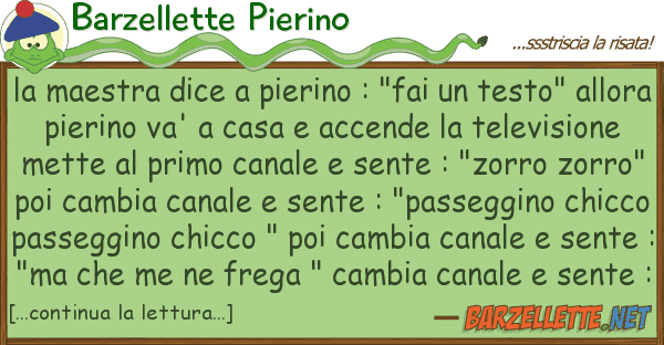 Barzellette Pierino maestra dice pierino : "fai tes