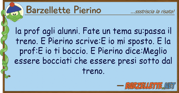 Barzellette Pierino prof alunni. fate tema su:pas