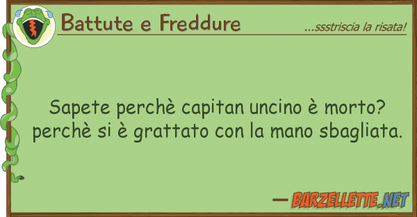 Battute e Freddure sapete perchè capitan uncino è morto?