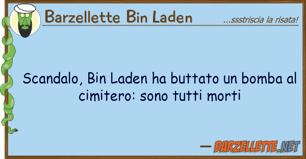 Barzellette Bin Laden scandalo, bin laden ha buttato bomba