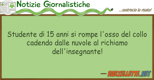 Notizie Giornalistiche studente 15 anni rompe l'osso