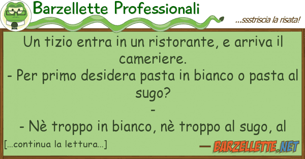 Barzellette Professionali tizio entra ristorante, arriv