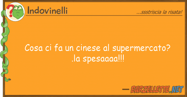 Indovinelli cosa fa cinese supermercato?.la