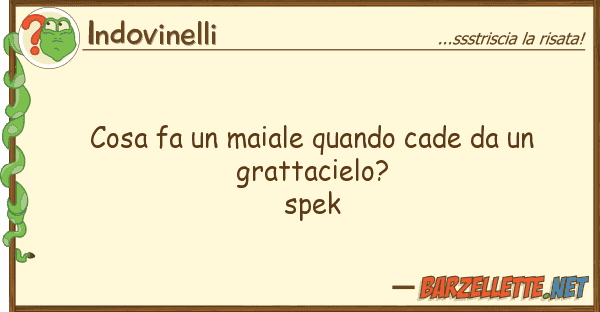 Indovinelli cosa fa maiale quando cade grat