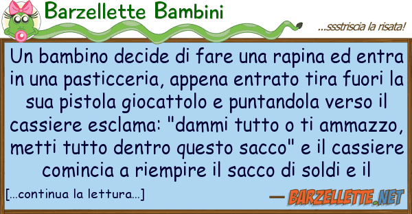 Barzellette Bambini bambino decide fare rapina