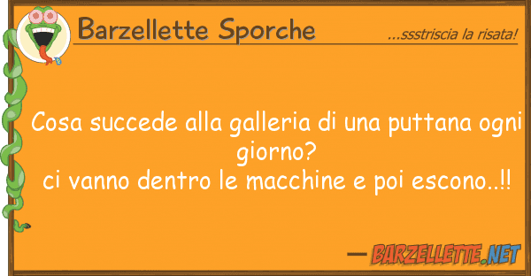 Barzellette Sporche cosa succede galleria puttan