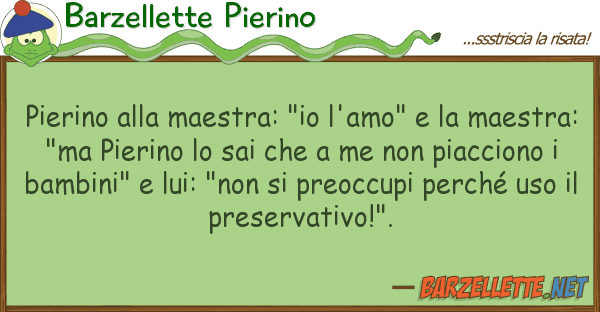 Barzellette Pierino pierino maestra: "io l'amo"