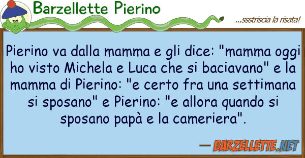 Barzellette Pierino pierino va mamma dice: "mamm