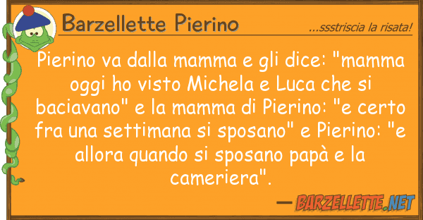 Barzellette Pierino pierino va mamma dice: "mamm