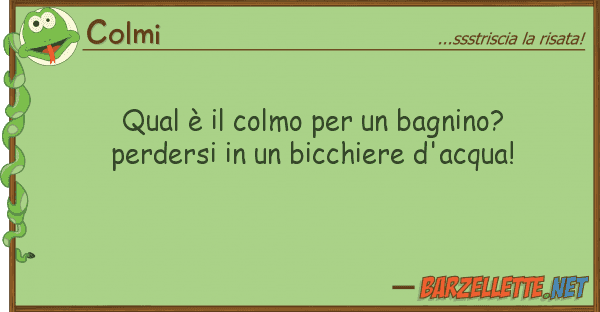 Colmi qual è colmo bagnino? perders