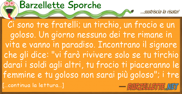 Barzellette Sporche sono tre fratelli; tirchio, fro