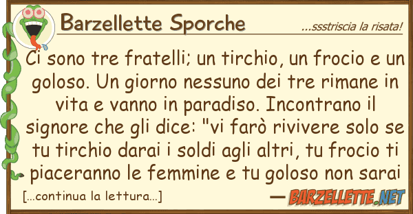 Barzellette Sporche sono tre fratelli; tirchio, fro