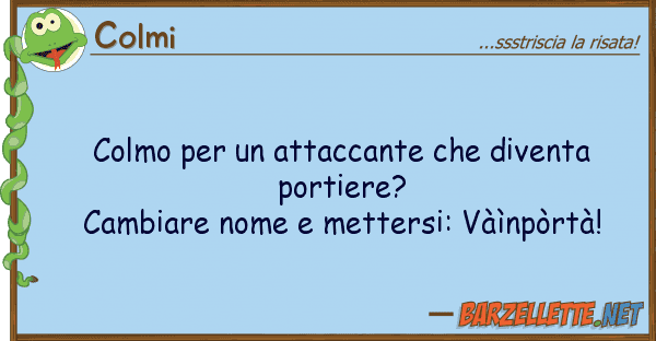 Colmi colmo attaccante diventa port