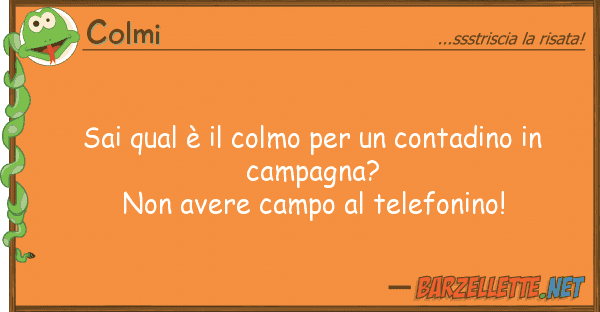 Colmi sai qual è colmo contadino