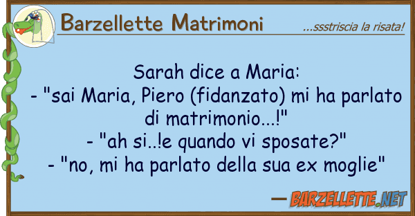 Barzellette Matrimoni sarah dice maria: - "sai maria, piero