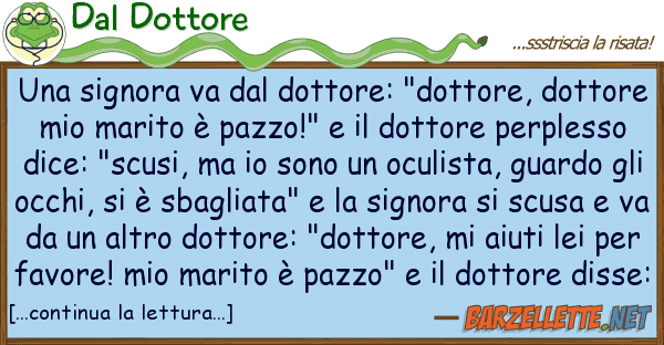 Dal Dottore signora va dottore: "dottore, do