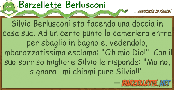 Barzellette Berlusconi silvio berlusconi sta facendo doccia