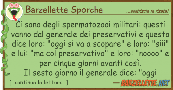 Barzellette Sporche sono spermatozooi militari: que