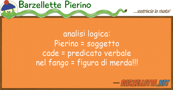 Barzellette Pierino analisi logica: pierino = soggetto