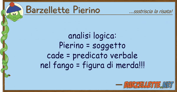 Barzellette Pierino analisi logica: pierino = soggetto