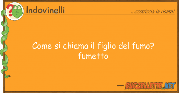 Indovinelli chiama figlio fumo? fumet