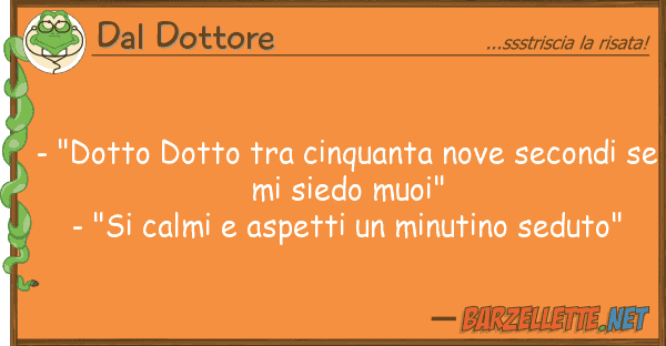 Dal Dottore - "dotto dotto cinquanta nove second