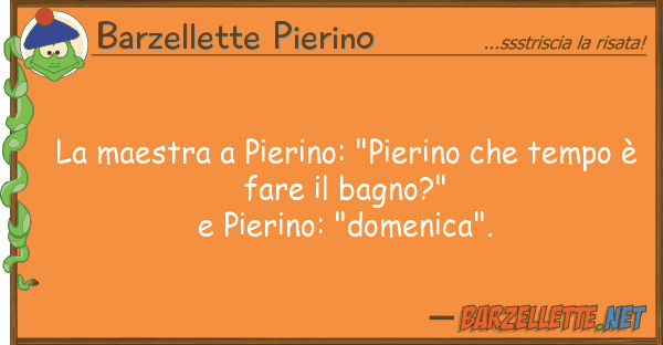 Barzellette Pierino maestra pierino: "pierino tempo