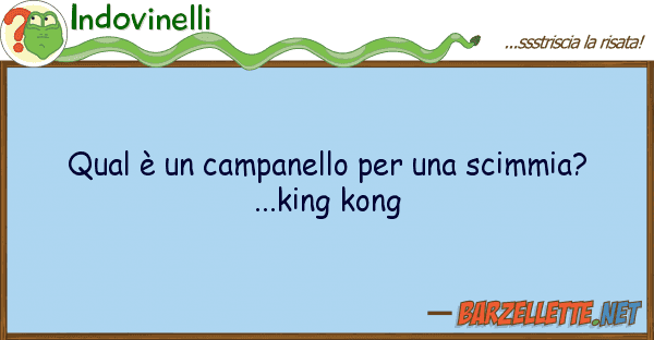 Indovinelli qual è campanello scimmia?..