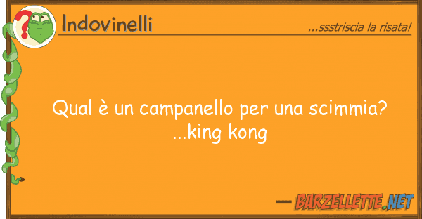 Indovinelli qual è campanello scimmia?..