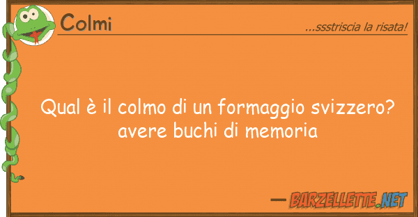 Colmi qual è colmo formaggio svizzer