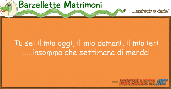 Barzellette Matrimoni sei oggi, domani,