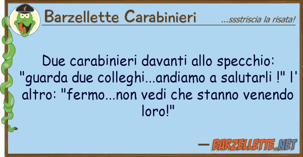 Barzellette Carabinieri due carabinieri davanti specchio: "