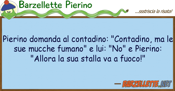 Barzellette Pierino pierino domanda contadino: "contadino