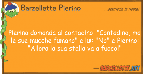 Barzellette Pierino pierino domanda contadino: "contadino