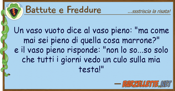 Battute e Freddure vaso vuoto dice vaso pieno: "ma co