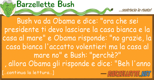 Barzellette Bush bush va obama dice: "ora sei pr
