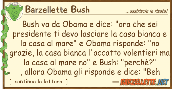 Barzellette Bush bush va obama dice: "ora sei pr