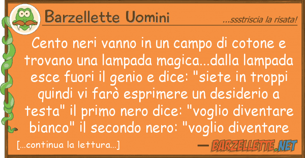 Barzellette Uomini cento neri vanno campo cotone