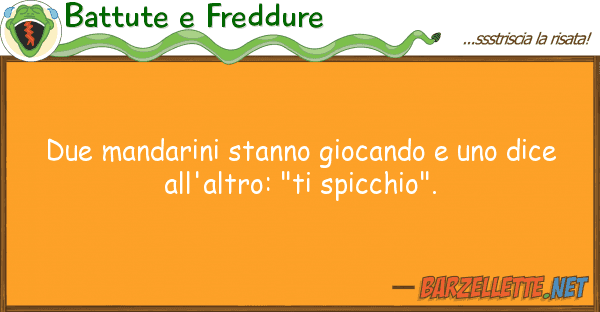 Battute e Freddure due mandarini stanno giocando dice