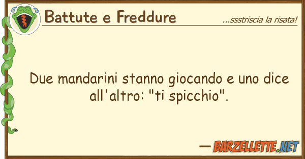 Battute e Freddure due mandarini stanno giocando dice