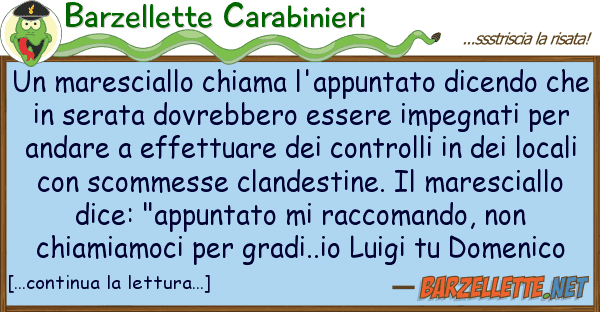 Barzellette Carabinieri maresciallo chiama l'appuntato dicend