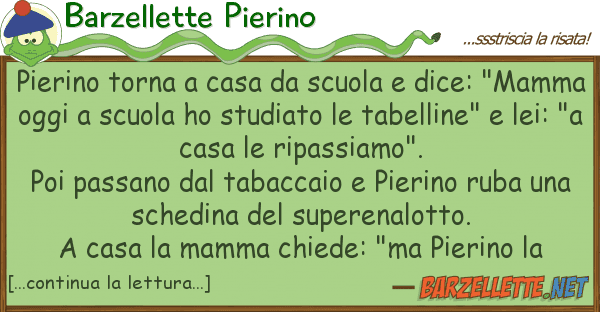 Barzellette Pierino pierino torna casa scuola dice: "