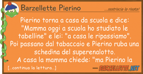 Barzellette Pierino pierino torna casa scuola dice: "