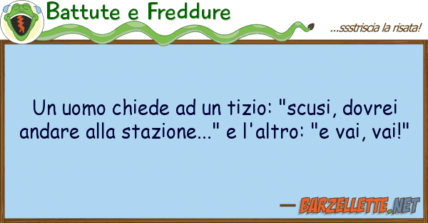 Battute e Freddure uomo chiede tizio: "scusi, dovr