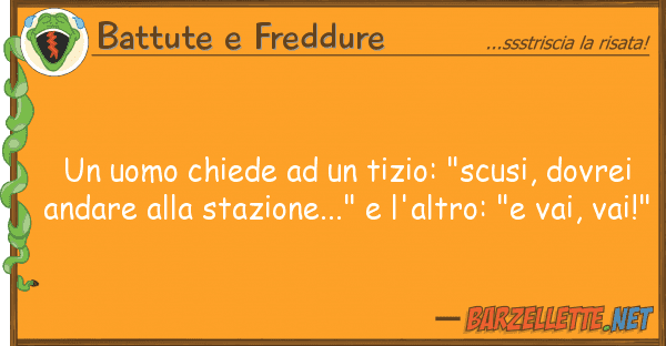 Battute e Freddure uomo chiede tizio: "scusi, dovr