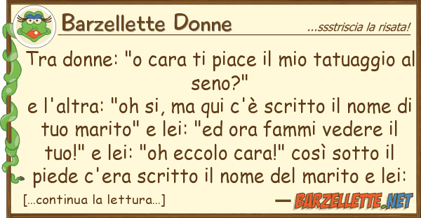 Barzellette Donne donne: "o cara piace tatua