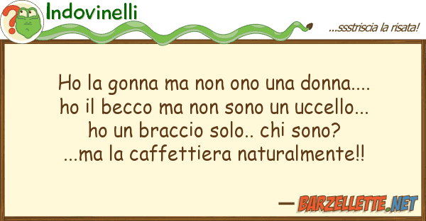 Indovinelli ho gonna ono donna.... ho