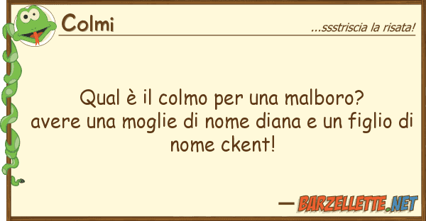 Colmi qual è colmo malboro? avere